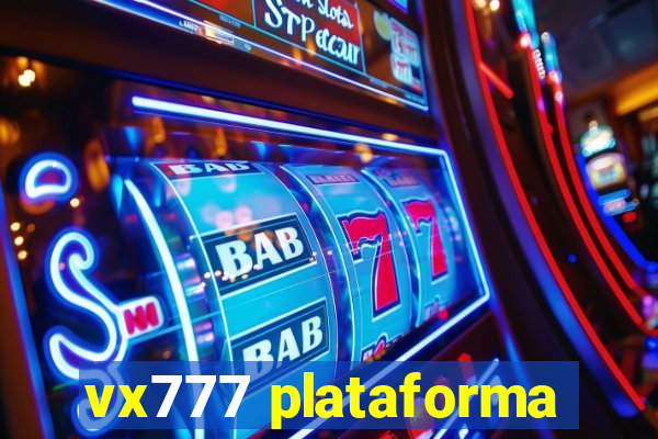 vx777 plataforma